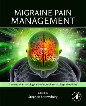 Migraine Pain Management: Current Pharmacological and Non-pharmacological Options de Stephen B. Shrewsbury