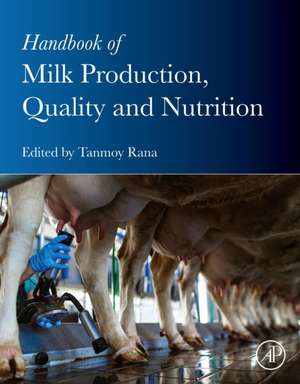 Handbook of Milk Production, Quality and Nutrition de Tanmoy Rana