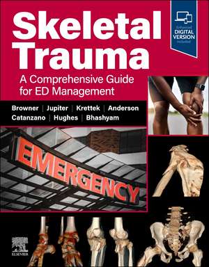 Skeletal Trauma: A Comprehensive Guide for ED Management de Bruce D. Browner