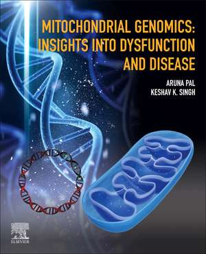 Mitochondrial Genomics: Insights into Dysfunction and Disease de Aruna Pal