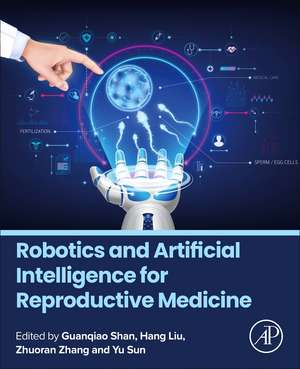 Robotics and Artificial Intelligence for Reproductive Medicine de Guanqiao Shan