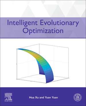 Intelligent Evolutionary Optimization de Hua Xu