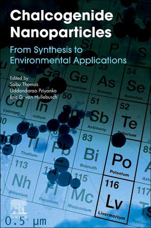 Chalcogenide Nanoparticles: From Synthesis to Environmental Applications de Sabu Thomas
