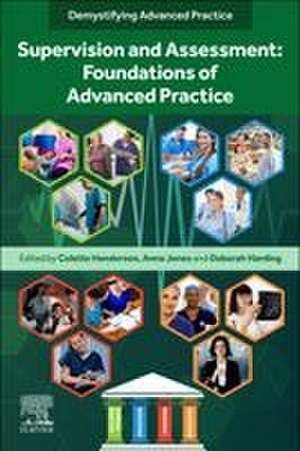 Supervision and Assessment: Foundations of Advanced Practice de Colette Henderson