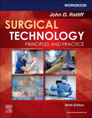 Workbook for Surgical Technology: Principles and Practice de John D. Ratliff