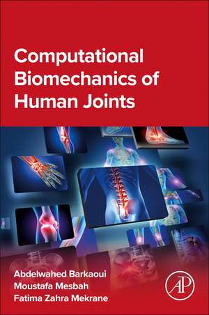 Computational Biomechanics of Human Joints de Abdelwahed Barkaoui