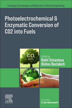 Photoelectrochemical and Enzymatic Conversion of CO2 into Fuels: A Shift Towards Net Zero Energy Landscape de Rohit Srivastava