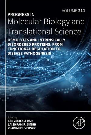 Osmolytes and Intrinsically Disordered Proteins: From Functional Regulation to Disease Pathogenesis de Tanveer Ali Dar