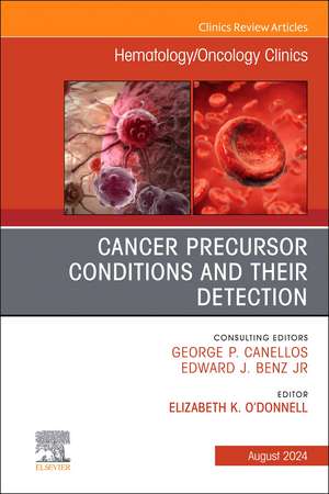 Cancer Precursor Conditions and their Detection, An Issue of Hematology/Oncology Clinics of North America de Elizabeth K. O'Donnell