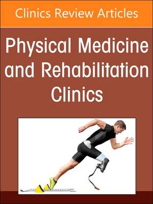 Amputation Rehabilitation, An Issue of Physical Medicine and Rehabilitation Clinics of North America de Alex Donaghy