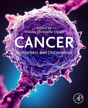 Cancer Biomarkers and Oncoviruses de Moulay Mustapha Ennaji