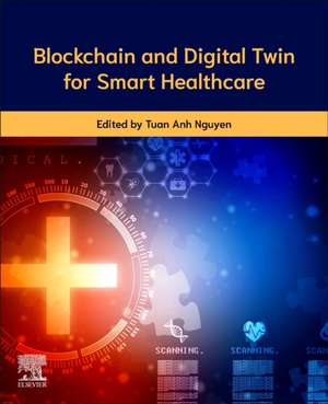 Blockchain and Digital Twin for Smart Healthcare de Tuan Anh Nguyen