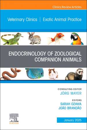 Endocrinology of Zoological Species, An Issue of Veterinary Clinics of North America: Exotic Animal Practice de João Brandão