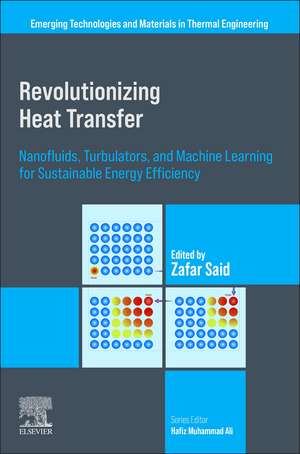 Revolutionizing Heat Transfer: Nanofluids, Turbulators, and Machine Learning for Sustainable Energy Efficiency de Zafar Said