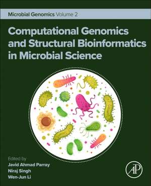 Computational Genomics and Structural Bioinformatics in Microbial Science: Microbial Genomics Volume 2 de Javid Ahmad Parray