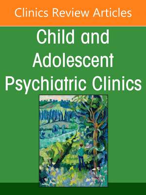 Infant and Preschool Mental Health: Assessment and Treatment, An Issue of Child and Adolescent Psychiatric Clinics of North America de Joyce Harrison