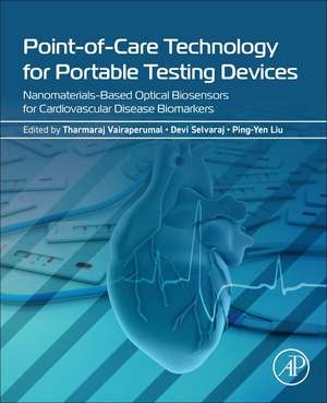 Point-of-Care Technology for Portable Testing Devices: Nanomaterials-Based Optical Biosensors for Cardiovascular Disease Biomarkers de Ping-Yen Liu