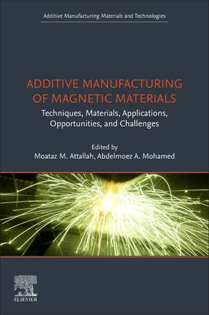 Additive Manufacturing of Magnetic Materials de Moataz Attallah