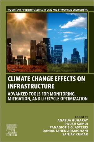 Climate Change Effects on Infrastructure: Advanced Tools for Monitoring, Mitigation, and Lifecycle Optimization de Anasua GuhaRay
