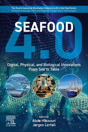 Seafood 4.0: Digital, Physical, and Biological Innovations from Sea to Table de Abdo Hassoun