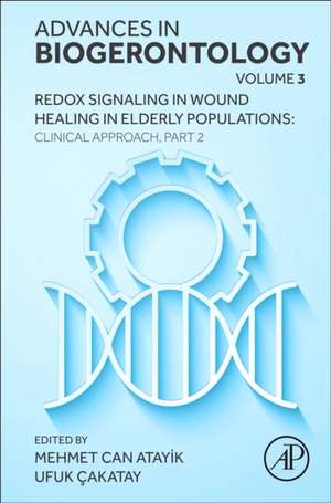 Redox Signaling in Wound Healing in Elderly Populations: Clinical Approach, Part 2 de Ufuk Cakatay