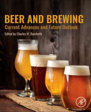 Beer and Brewing: Current Advances and Future Outlook de Charles W. Bamforth