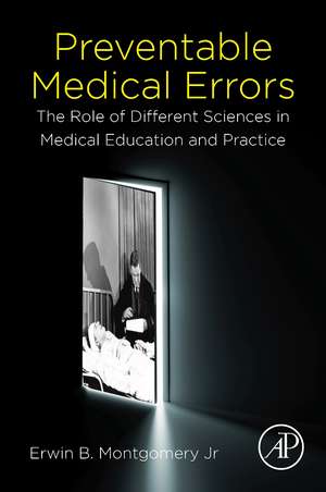 Preventable Medical Errors: The Role of Different Sciences in Medical Education and Practice de Erwin B. Montgomery Jr.