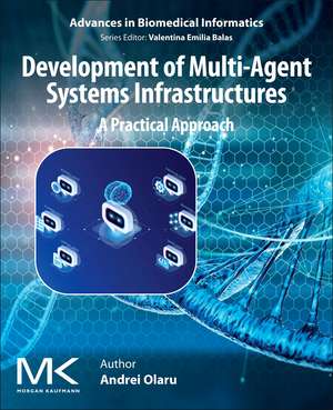 Development of Multi-Agent System Infrastructures: A Practical Approach de Andrei Olaru