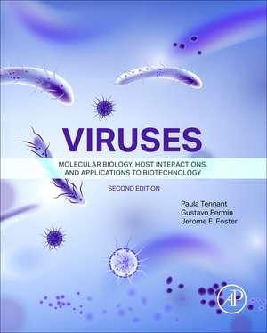 Viruses: Molecular Biology, Host Interactions, and Applications to Biotechnology de Paula Tennant