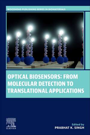 Optical Biosensors: From Molecular Detection to Translational Applications de Prabhat Singh