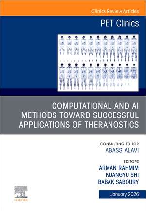 Computational and AI Methods in Theranostics and Nuclear Oncology, An Issue of PET Clinics de Arman Rahmim