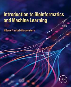 Introduction to Bioinformatics and Machine Learning de Milana Frenkel-Morgenstern