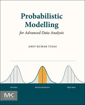 Probabilistic Modelling for Advanced Data Analysis de Amit Kumar Tyagi