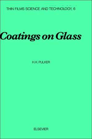 Coatings on Glass de H.K. Pulker