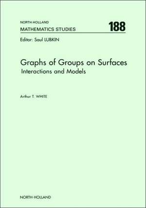 Graphs of Groups on Surfaces: Interactions and Models de A. T. White