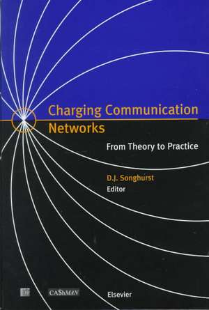 Charging Communication Networks: From Theory to Practice de D.J. Songhurst