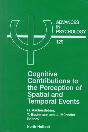 Cognitive Contributions to the Perception of Spatial and Temporal Events de G. Aschersleben