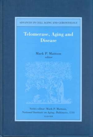 Telomerase, Aging and Disease de M.P. Mattson