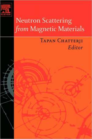 Neutron Scattering from Magnetic Materials de Tapan Chatterji