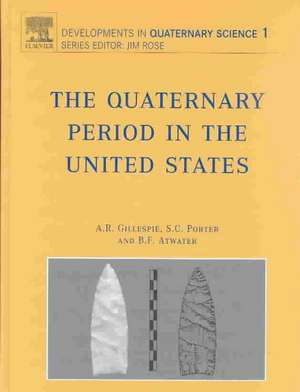 The Quaternary Period in the United States de A.R. Gillespie