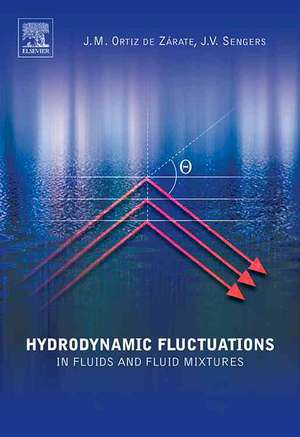 Hydrodynamic Fluctuations in Fluids and Fluid Mixtures de Jose M. Ortiz de Zarate