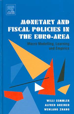 Monetary and Fiscal Policies in the Euro–Area – Macro Modelling, Learning and Empirics de W. Semmler