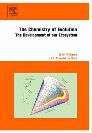 The Chemistry of Evolution: The Development of our Ecosystem de R.J.P Williams