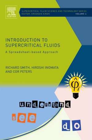 Introduction to Supercritical Fluids: A Spreadsheet-based Approach de Richard Smith