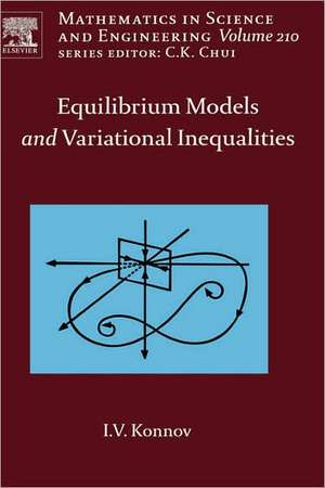 Equilibrium Models and Variational Inequalities de Igor Konnov