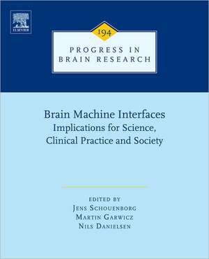 Brain Machine Interfaces: Implications for Science, Clinical Practice and Society de Jens Schouenborg