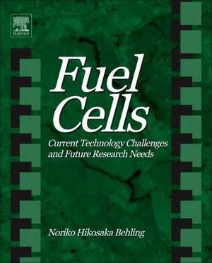 Fuel Cells: Current Technology Challenges and Future Research Needs de Noriko Hikosaka Behling