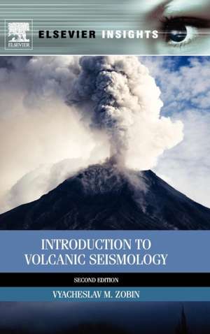 Introduction to Volcanic Seismology de Vyacheslav M Zobin