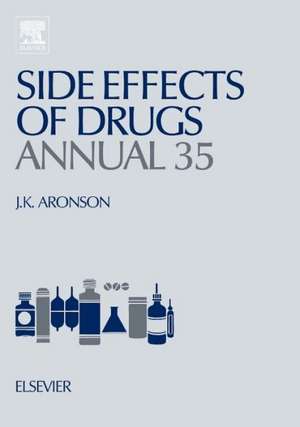 Side Effects of Drugs Annual: A worldwide yearly survey of new data in adverse drug reactions de Jeffrey K. Aronson