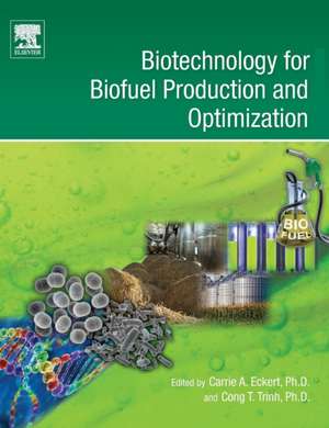 Biotechnology for Biofuel Production and Optimization de Carrie A Eckert